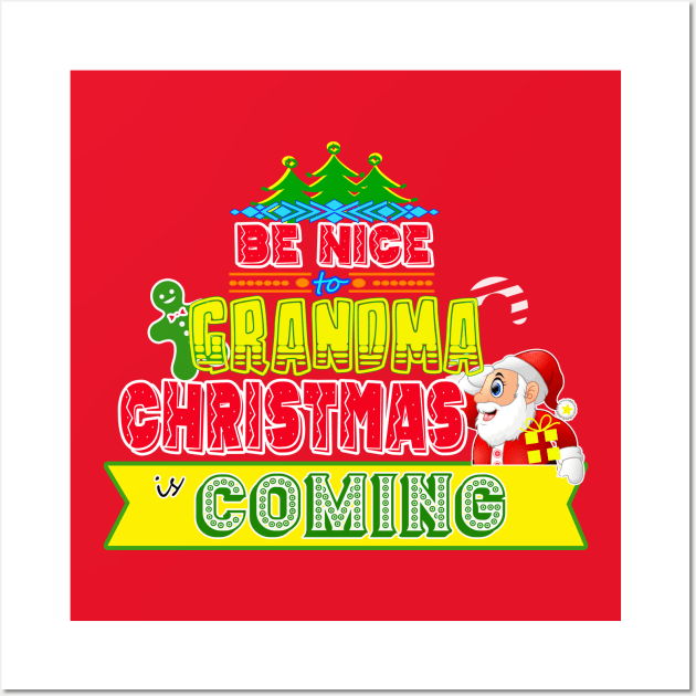 Be Nice to Grandma Christmas Gift Idea Wall Art by werdanepo